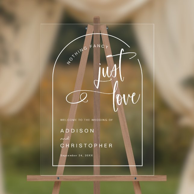 Nothing Fancy Just Love Modern Wedding Welcome Acrylic Sign (Shown on an 18" x 24" acrylic sign)