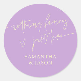 Nothing Fancy Just Love Script Wedding Wisteria Classic Round Sticker