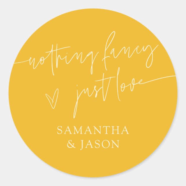 Nothing Fancy Just Love Script Wedding Yellow Classic Round Sticker (Front)