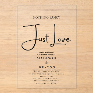 Nothing Fancy Just Love  Wedding  Acrylic Invitations