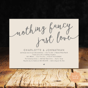 Nothing Fancy, Just Love, Wedding Elopement Party Invitation