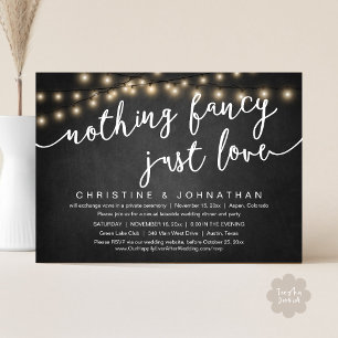 Nothing Fancy, Just Love, Wedding Elopement Party Invitation