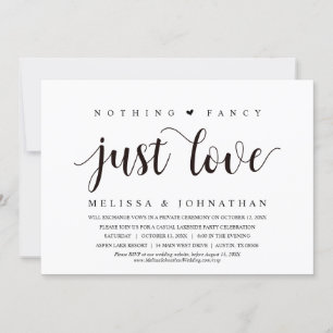 Nothing Fancy, Just Love, Wedding Elopement Party  Invitation