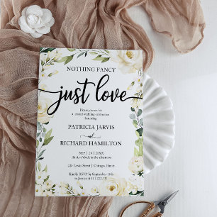 Nothing Fancy Just Love Wedding White Cream Floral Invitation