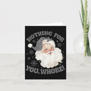 Nothing For You Fun Santa Claus Christmas 2 Card