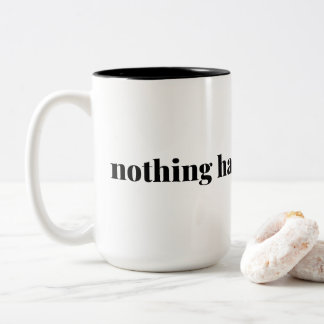 Nothing Has Gone Wrong 15 oz. mug