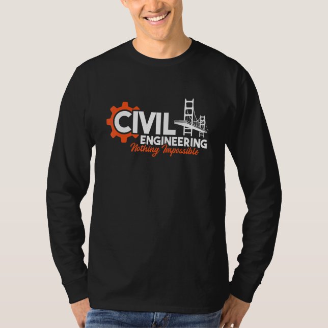 Nothing Impossible  Bridge Engineer Civil Engineer T-Shirt (Front)