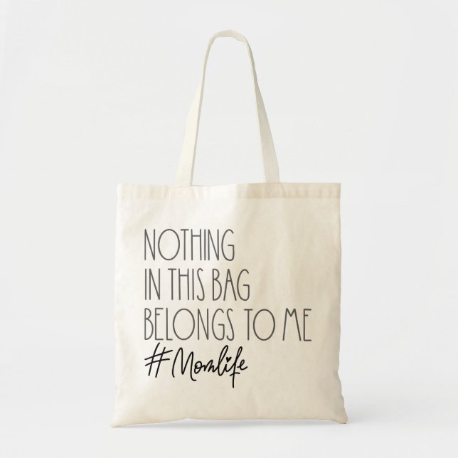 Nothing in this Bag Belongs to Me- Funny Mum (Front)