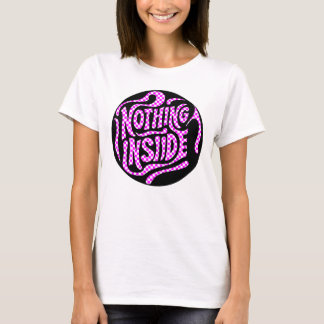 nothing inside T-Shirt