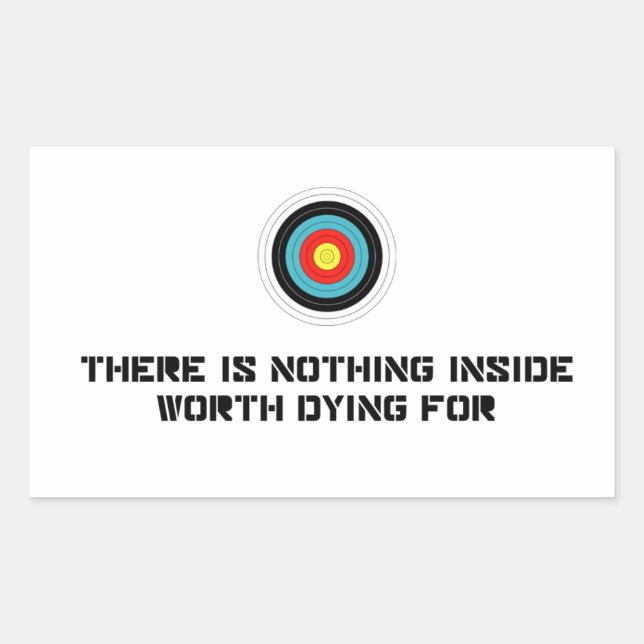 Nothing Inside Worth Dying For Rectangular Sticker (Front)
