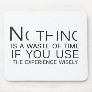 Nothing is a waste of time mouse pad