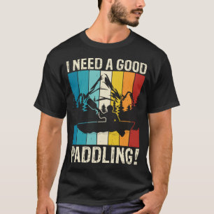 Nothing is Better Than River Rafting Funny Kayak T-Shirt