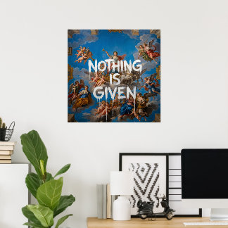 Nothing is Given Renaissance Graffiti Art Street S Poster