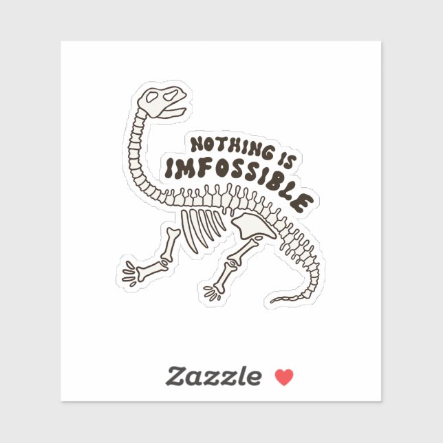 Nothing Is Imfossible Dinosaur Bones Vinyl Sticker (Sheet)