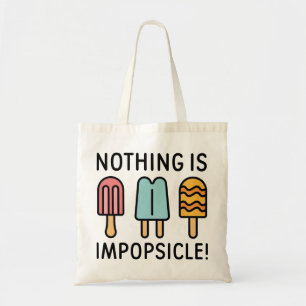 Nothing Is Impopsicle Tote Bag