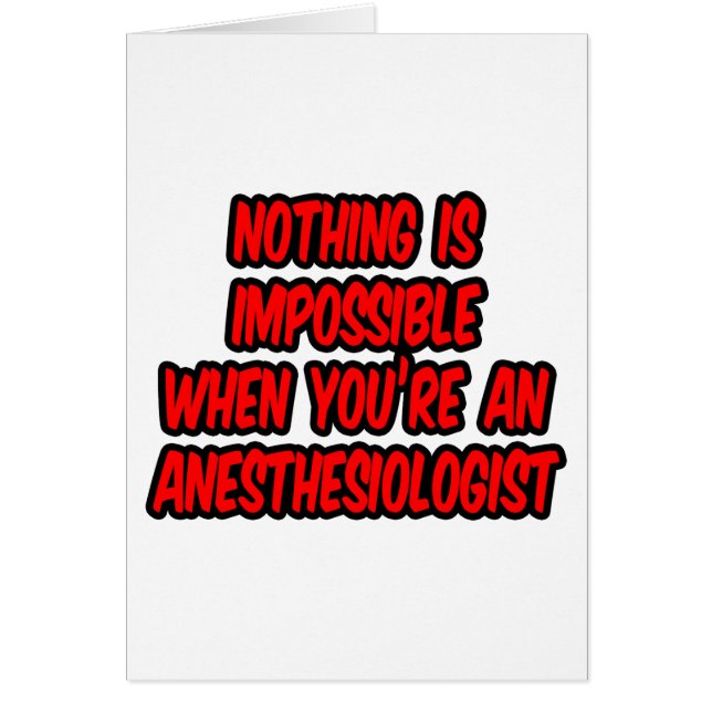 Nothing Is Impossible...Anaesthesiologist (Front)
