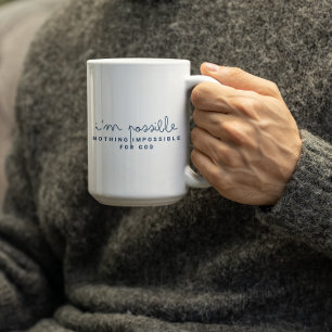 Nothing is Impossible for GOD-IM POSSIBLE Coffee Mug