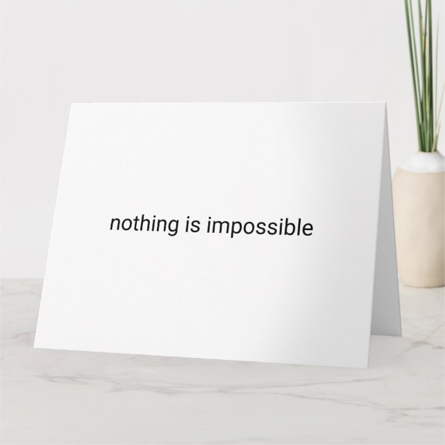 Nothing is impossible plain text card (Front)