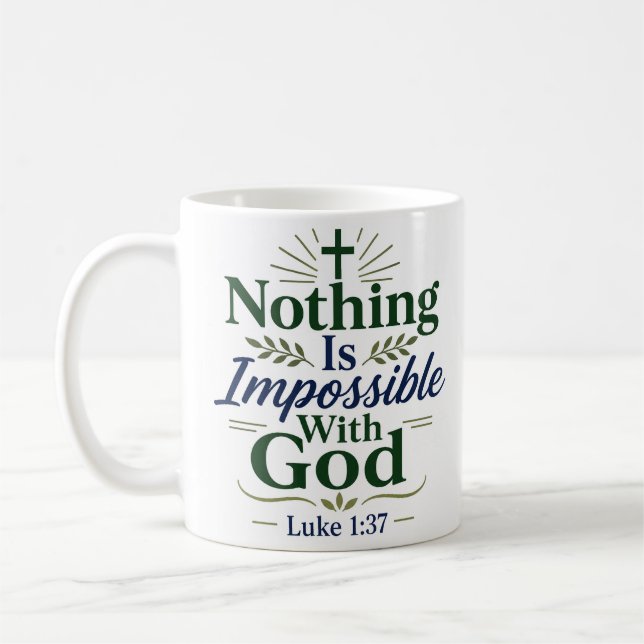 Nothing Is Impossible With God Bible Verse Quote Coffee Mug (Left)