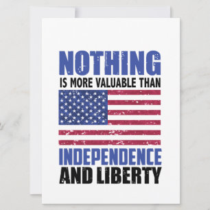 Nothing is more valuable than Independence and lib Invitation