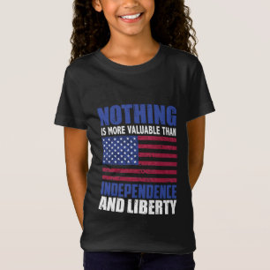 Nothing is more valuable than Independence and lib T-Shirt