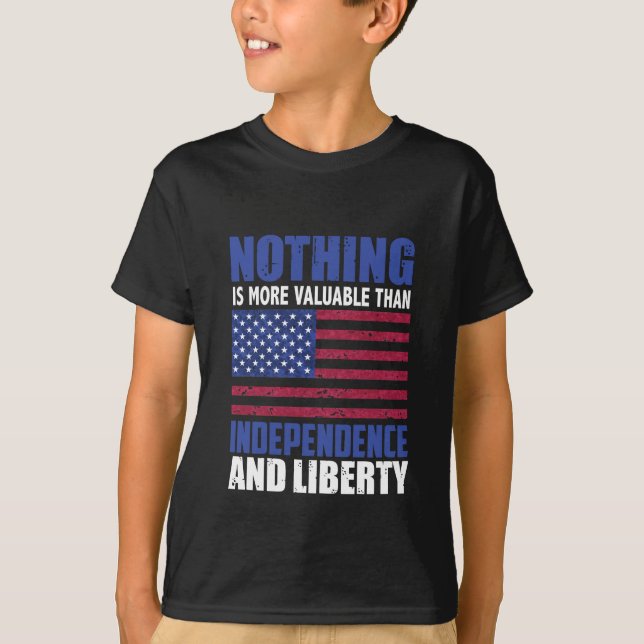 Nothing is more valuable than Independence and lib T-Shirt (Front)