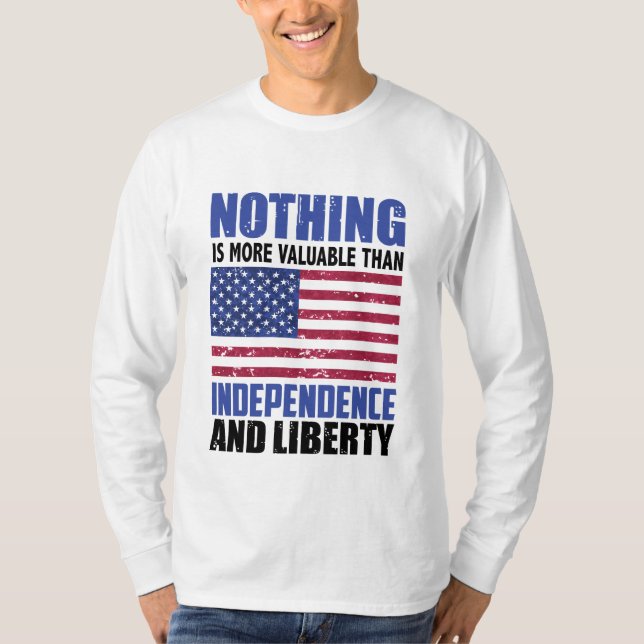 Nothing is more valuable than Independence and lib T-Shirt (Front)