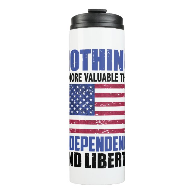 Nothing is more valuable than Independence and lib Thermal Tumbler (Front)