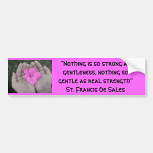 “Nothing is so strong as gen... Bumper Sticker