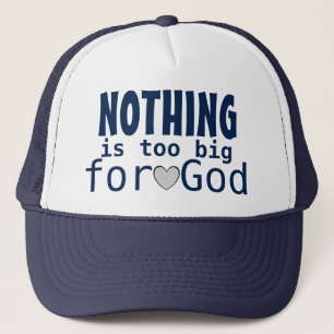 NOTHING is too big for God Cute Inspirational Trucker Hat
