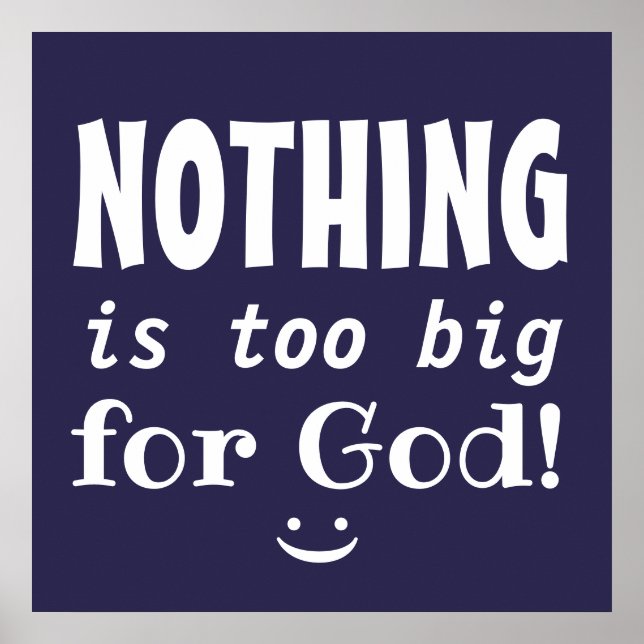 NOTHING is too big for God Powerful Faith Quote Poster (Front)