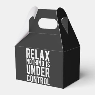 nothing is under control favour box