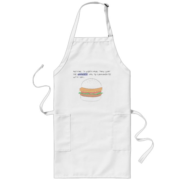 Nothing is worth more than what the Universe has Long Apron (Front)