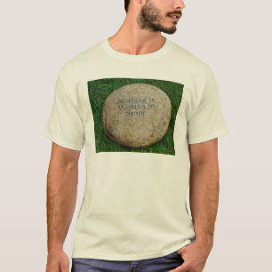 Nothing is written in Stone T-Shirt