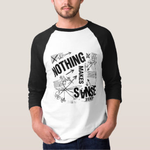 NOTHING MAKES SENSE Brutalist Anti Design Statem T-Shirt