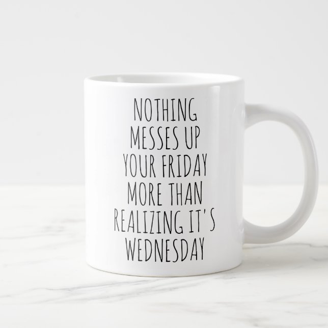 Nothing Messes Up Your Friday Large Coffee Mug (Right)
