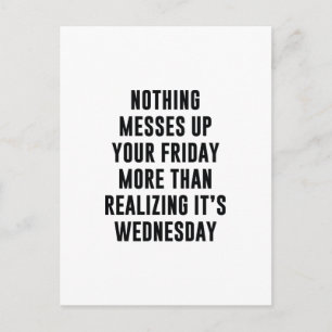 Nothing Messes Up Your Friday Postcard