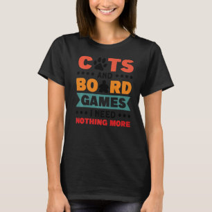 nothing more board game board gamer board games T-Shirt