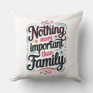 Nothing More Important Than Family Cushion