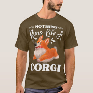 Nothing Runs Like A Corgi Funny Cute Corgi 990 T-Shirt