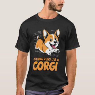 Nothing Runs Like A Corgi Funny Dog Lover Men Wome T-Shirt