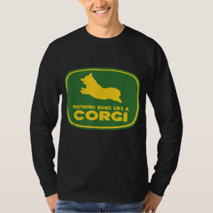 Nothing Runs Like A Corgi - Funny Farmer Dog Owner T-Shirt