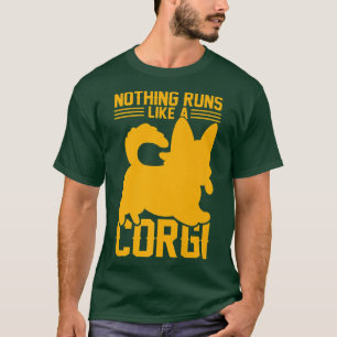 Nothing Runs Like A Gorgi, Funny Dog Corgi Outfit T-Shirt