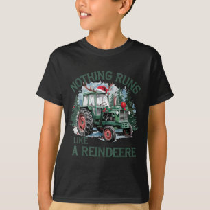 Nothing Runs Like A Reindeer Christmas Tractor Far T-Shirt