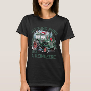 Nothing Runs Like A Reindeer Christmas Tractor Far T-Shirt