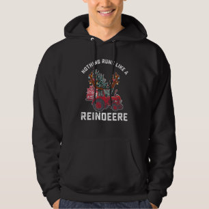 Nothing Runs Like A Reindeere Tractor Reindeer Hoodie