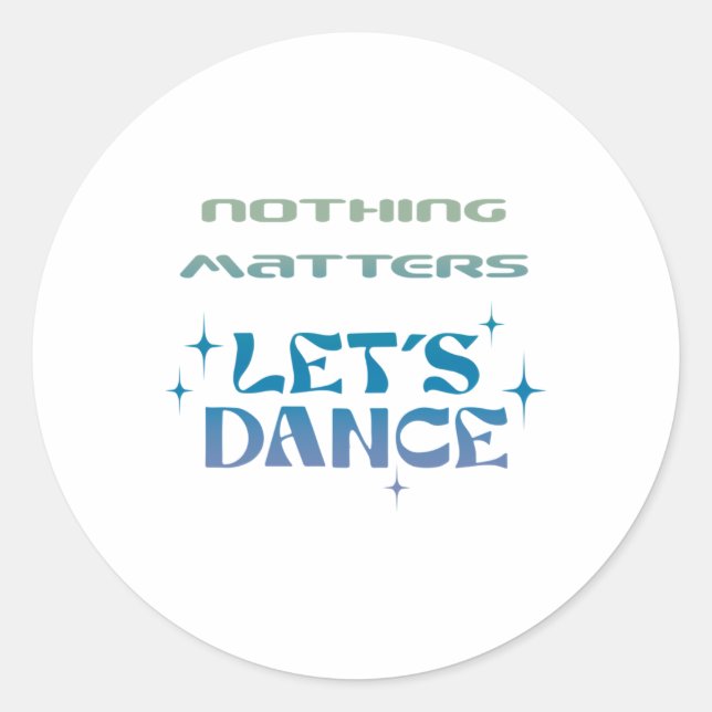 Nothing S Let's Dance Sticker  (Front)