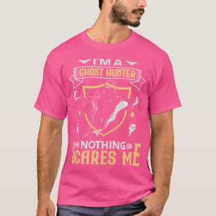 Nothing Sacres Me Funny Ghost Hunting Shirt Hallow