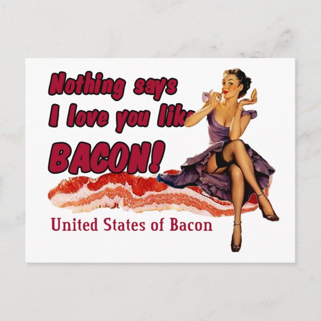 Nothing says I love you like Bacon! Postcard (Front)
