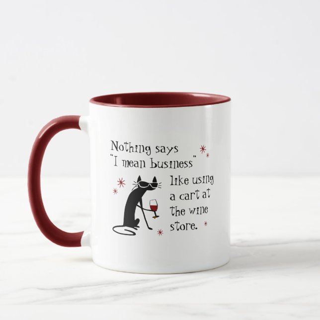 Nothing Says I Mean Business Funny Wine Quote Mug (Left)